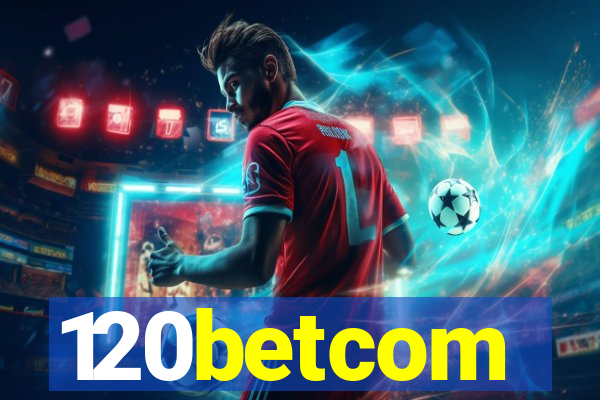 120betcom