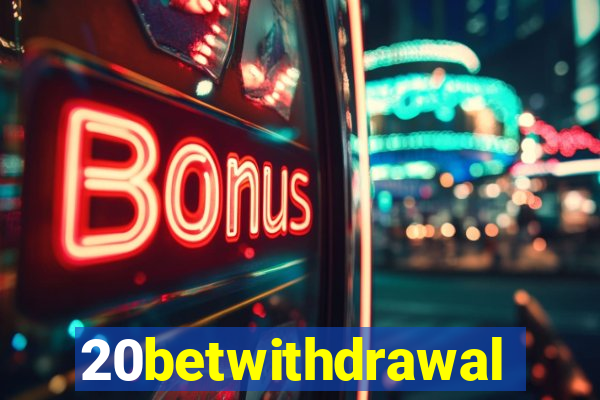 20betwithdrawal