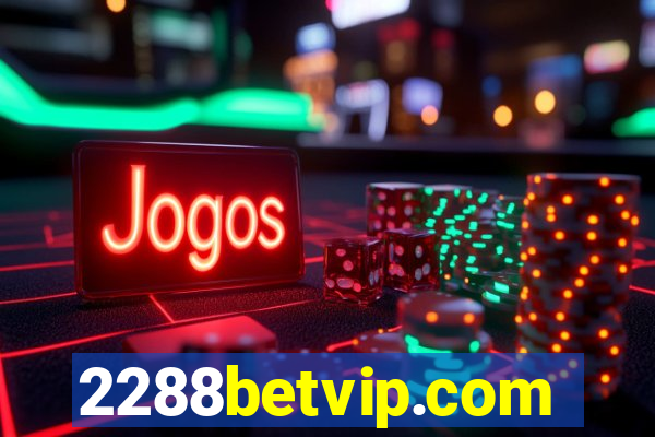 2288betvip.com