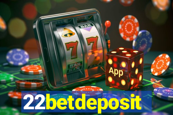 22betdeposit