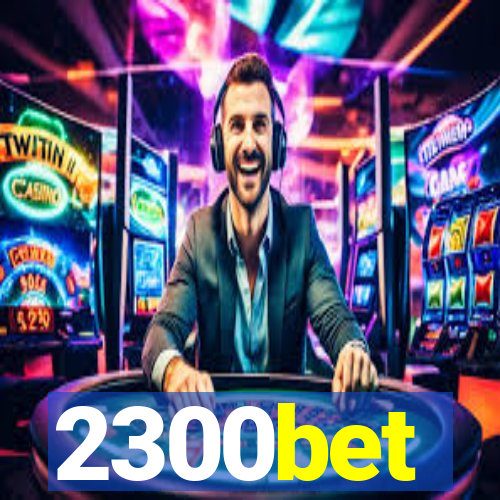 2300bet