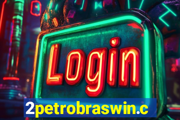 2petrobraswin.com