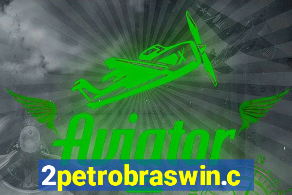 2petrobraswin.com