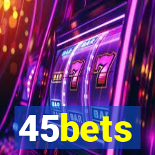 45bets