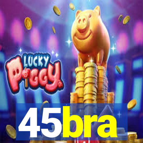 45bra