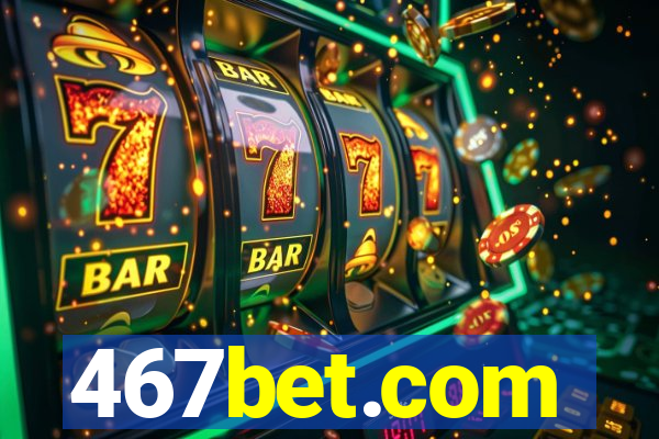 467bet.com