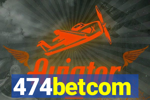 474betcom