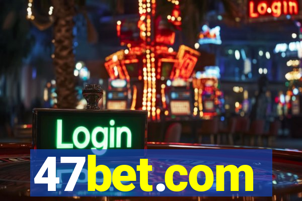 47bet.com