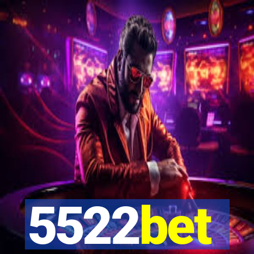 5522bet