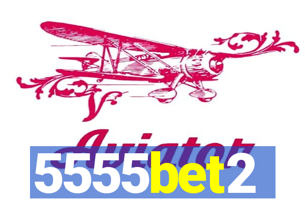 5555bet2