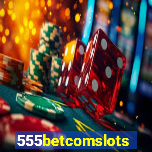 555betcomslots