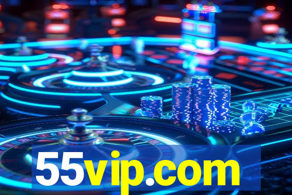 55vip.com