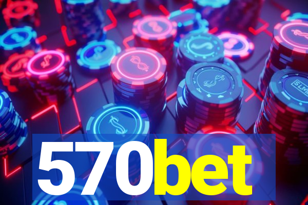 570bet