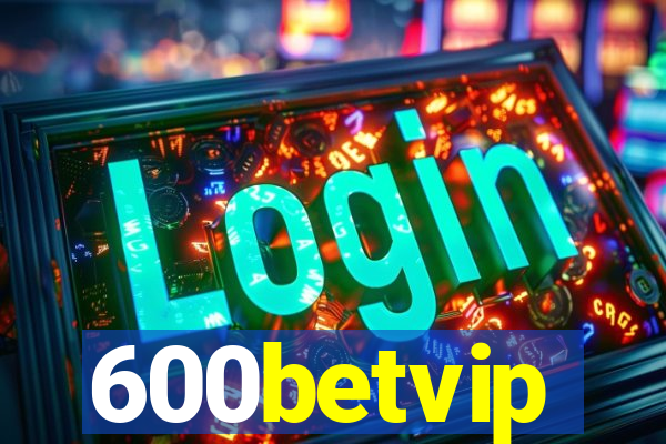 600betvip