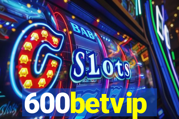 600betvip