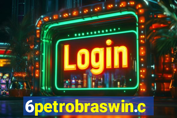 6petrobraswin.com