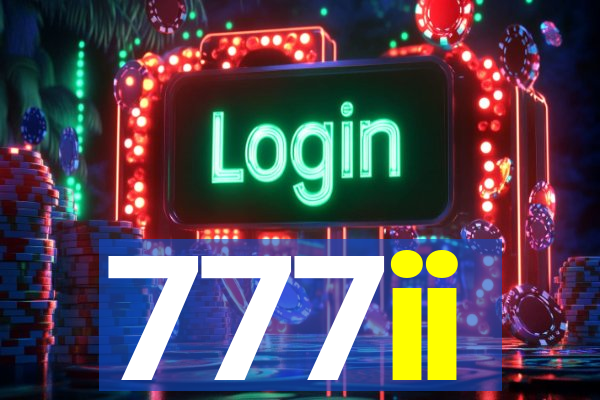 777ii