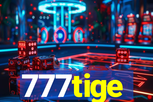 777tige