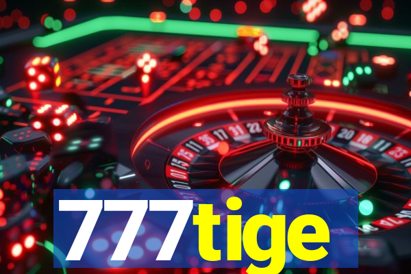 777tige