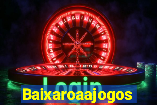 Baixaroaajogos