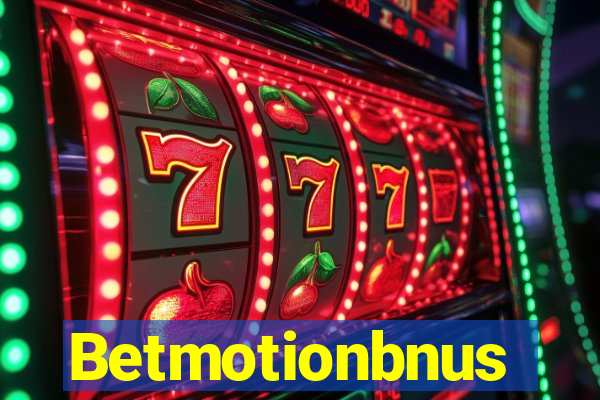 Betmotionbnus