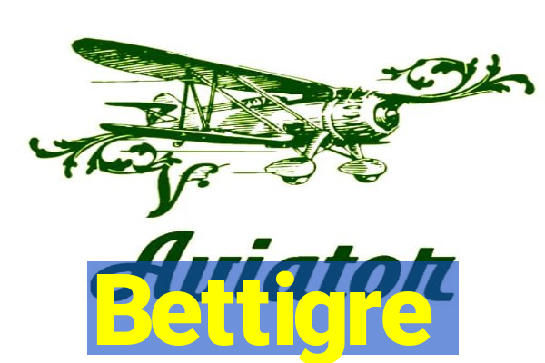 Bettigre