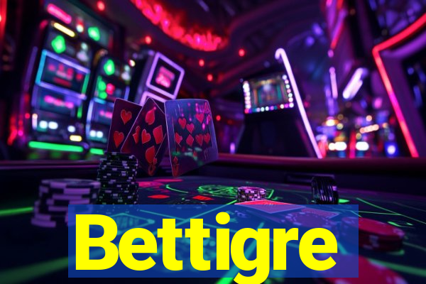 Bettigre