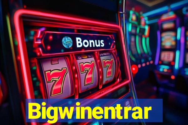 Bigwinentrar