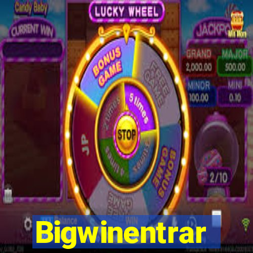 Bigwinentrar