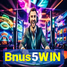 Bnus5WIN