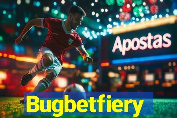 Bugbetfiery