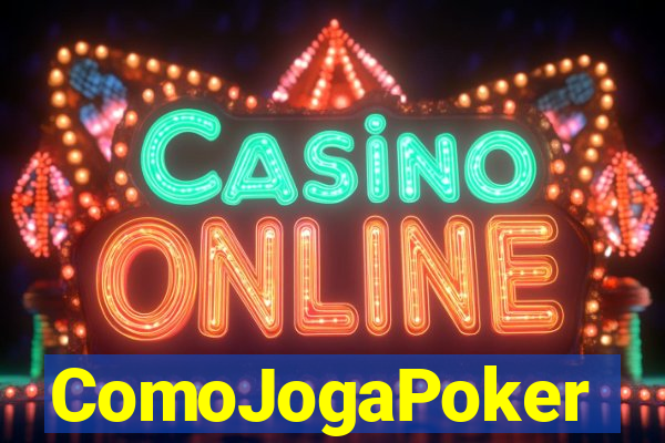 ComoJogaPoker