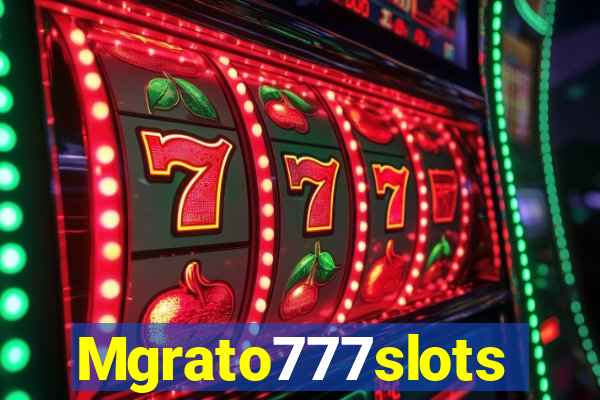 Mgrato777slots