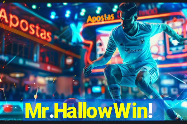 Mr.HallowWin!