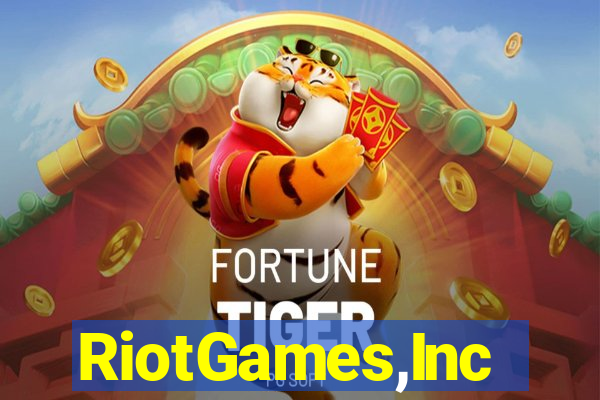 RiotGames,Inc