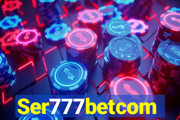 Ser777betcom