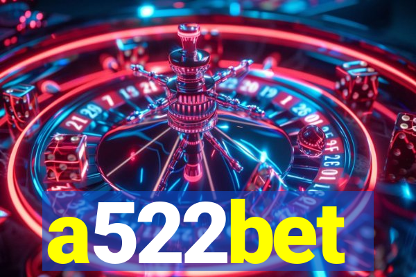 a522bet