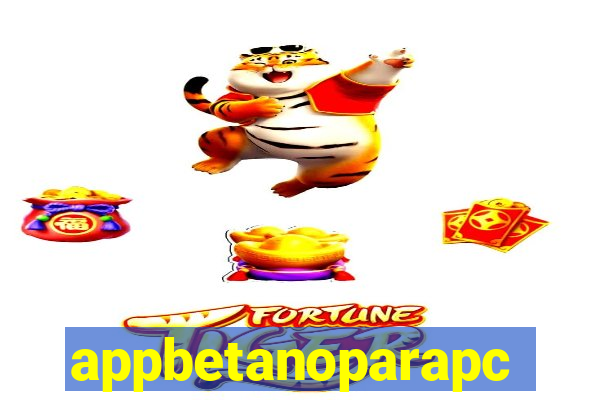 appbetanoparapc