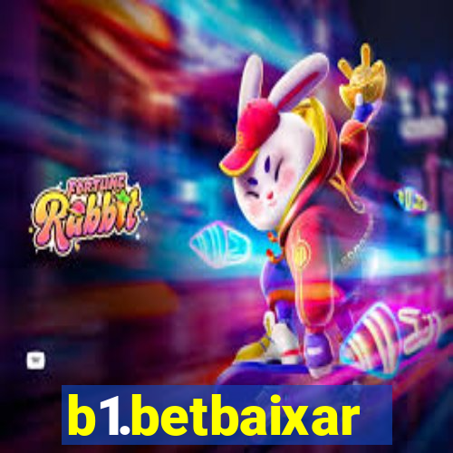 b1.betbaixar