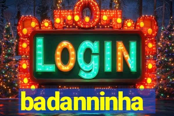 badanninha