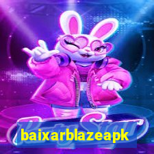 baixarblazeapk