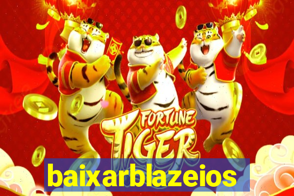 baixarblazeios