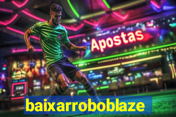 baixarroboblaze