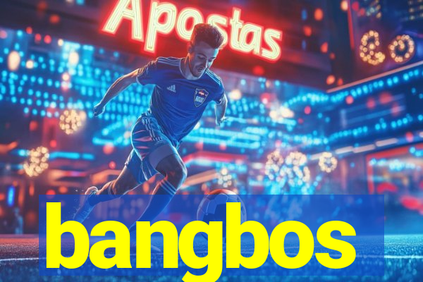 bangbos