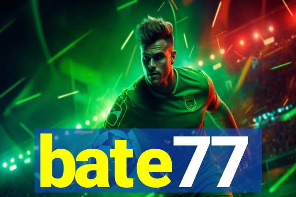 bate77