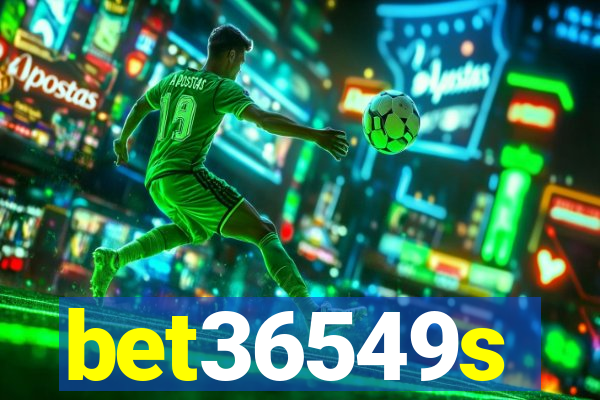 bet36549s