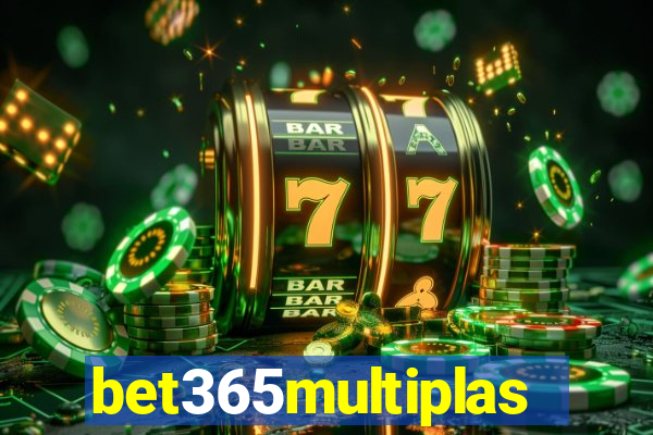 bet365multiplas