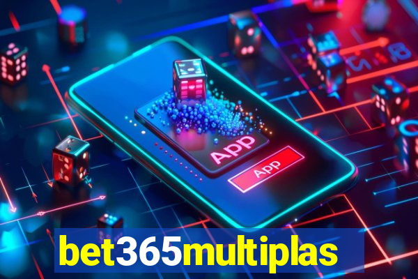 bet365multiplas