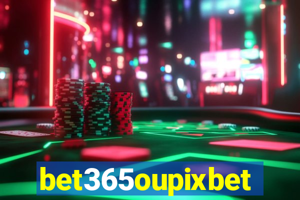 bet365oupixbet