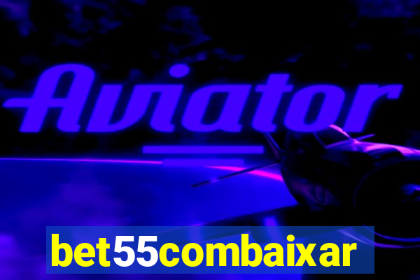 bet55combaixar